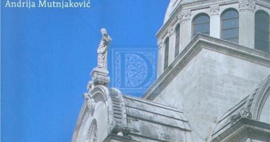 Objavljena “Arhitektonika Jurja Dalmatinca”- prva monografija o velikom arhitektu i kiparu na hrvatskom jeziku