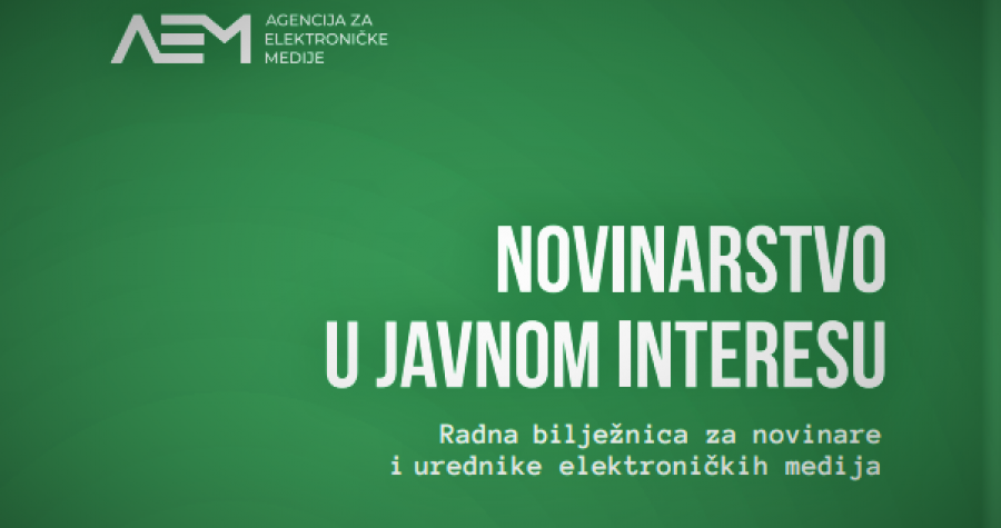 Besplatno, gratis, džabe…: AEM objavio priručnik „Novinarstvo u javnom interesu – Radna bilježnica za novinare i urednike elektroničkih medija“