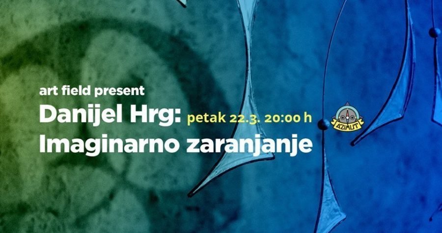 Večeras: Imaginarno izranjanje Danijela Hrga na prvom katu Azimuta
