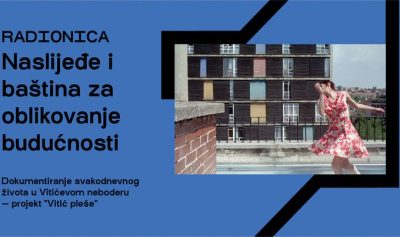 Hrvatsko dizajnersko društvo i Bacači Sjenki pozivaju na radionicu: “Naslijeđe i baština za oblikovanje budućnosti” – dokumentiranje svakodnevnog života u Vitićevom neboderu