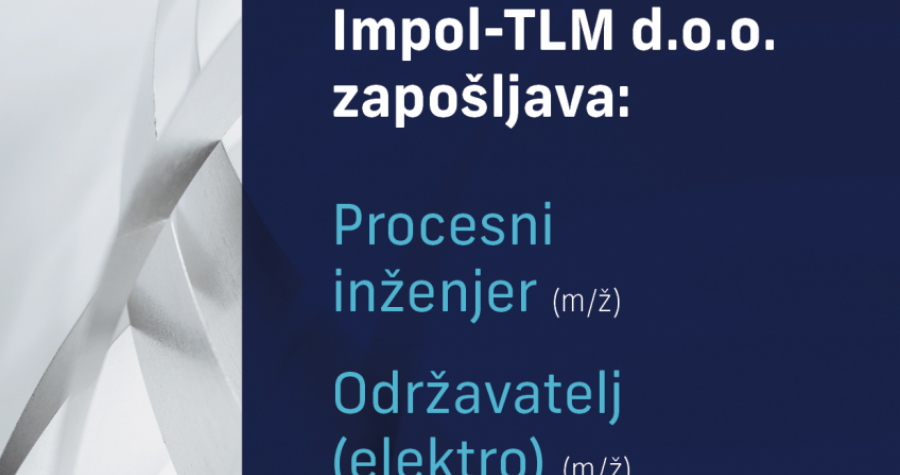 Impol-TLM traži procesnog inžinjera/ku i elektro-održavatelje(ice)