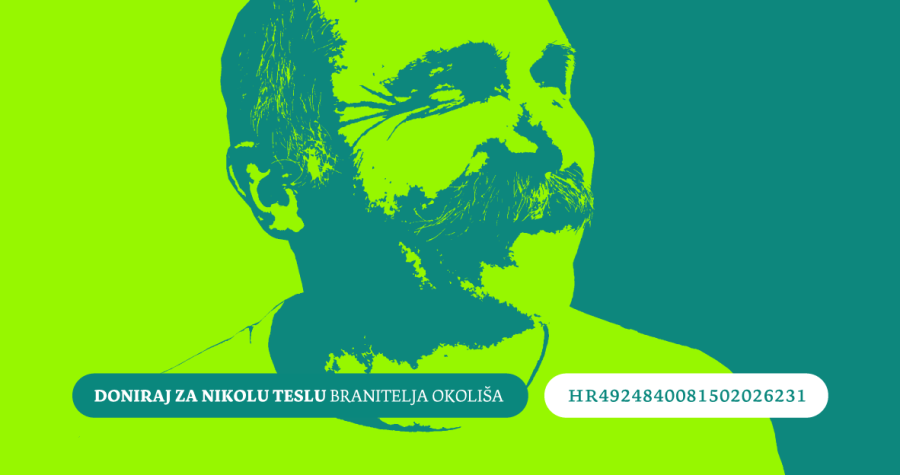 ‘Pomozimo branitelju okoliša, Nikoli Tesli, da plati sudske troškove’