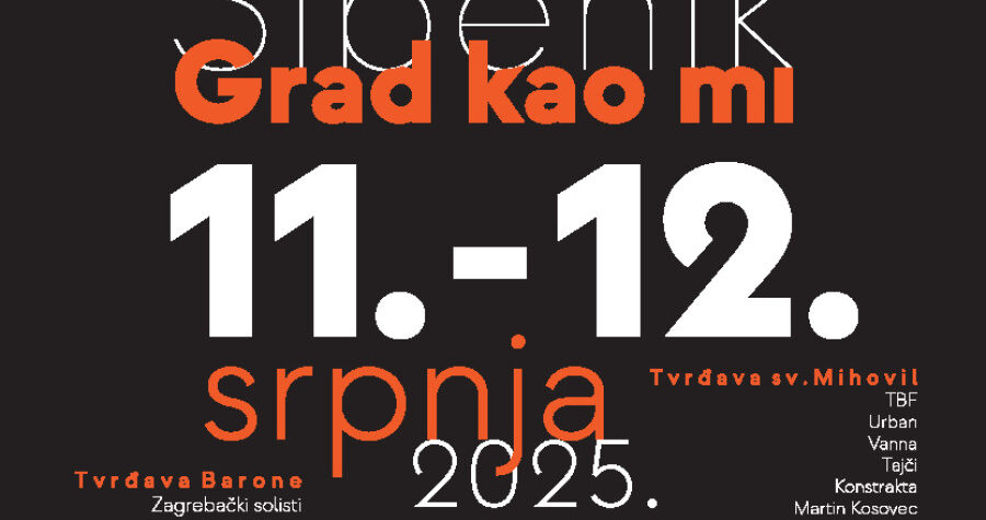 Posveta šibenskim velikanima: “Šibenik, Grad kao mi” 11. i 12. srpnja na šibenskim tvrđavama i u Kući umjetnosti Arsen